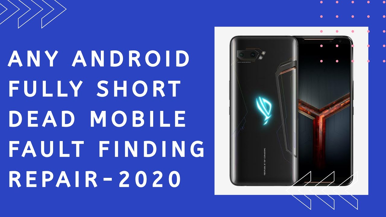 Any android dead or short phone back to life. fault finding and repair ...