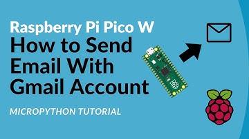 How to Send Email With Raspberry Pi Pico W