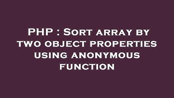 PHP : Sort array by two object properties using anonymous function