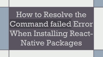 How to Resolve the Command failed Error When Installing React-Native Packages