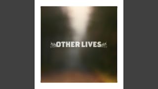 Watch Other Lives Flight Of The Flynns video