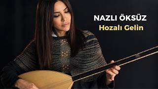 Hozalı Gelin - Nazli Öksüz