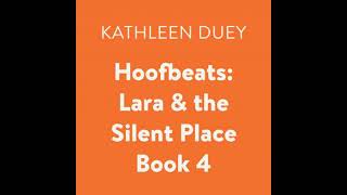 Hoofbeats: Lara & the Silent Place Book 4 - Kathleen Duey