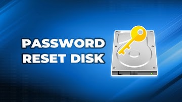 How to Create a Password Reset Disk