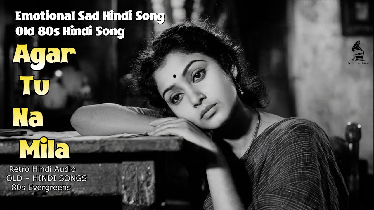 Agar Tu Na Mila | 80s Retro Sad Hindi Song | Vintage Bollywood Heartbreak