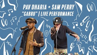 Pav Dharia &amp; Sam Perry - &quot;Gabru&quot; (Collaboration &amp; Original Song)