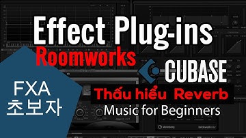Effect Plugins : RoomWorks Cộng cụ tạo Âm vang reverb trong Cubase
