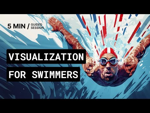 Swimming Visualization | Race & Practice Visualization for Swimmers: Prepare to Perform at Your Best