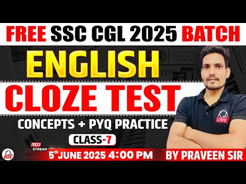 CLOZE TEST | CLASS 07 | CONCEPTS & PYQs  | FREE SSC CGL 2025 BATCH | ENGLISH BY PRAVEEN SIR