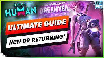 Once Human 2.0 is LIVE! ULTIMATE Starter Guide - NEW & Returning Players