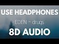 Eden  drugs 8d audio