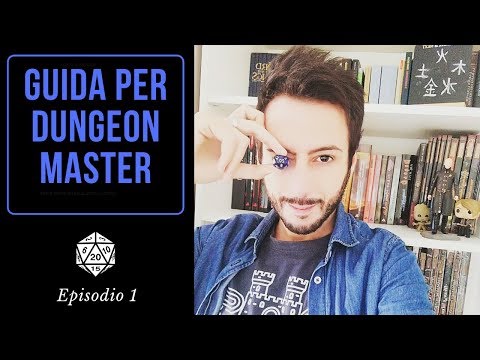 10 Consigli per essere un Buon Dungeon Master - PRIMA PARTE - GUIDA PER DUNGEON MASTER #1