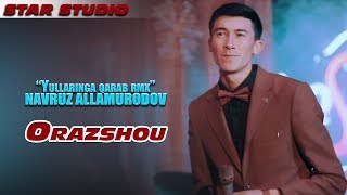 Navruz Allamurodov - Yullaringa qarab RMX | Навруз Алламуродов - Юлларинга караб [Orazshou]