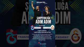 Şampiyonluğa Adım Adım Galatasaray Durdurulamıyor Trabzonspor Rekor Peşinde Kim Kazanır?