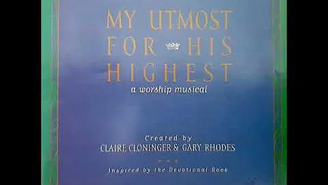 For You Alone (My Utmost For His Highest: A Worship Musical)
