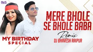 MERE BHOLE SE BHOLE BABA _Remix || Dj Bhavesh Raipur