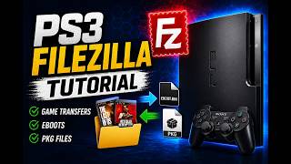 PS3 FTP Guide 2026 | FileZilla, PKG, EBOOT &amp; Game Transfers