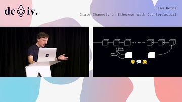 State Channels on Ethereum with Counterfactual by Liam Horne (Devcon4)