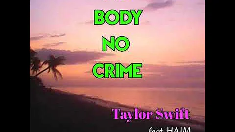 No body No crime by Taylor Swift feat.Haim