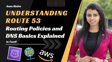 Understanding Route 53: Routing Policies and DNS Basics Explained in Tamil ~ Anne Rinita