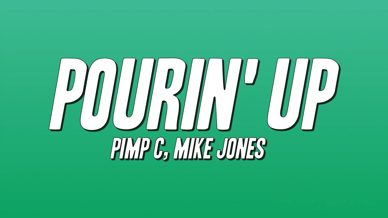 Pimp C - Pourin' Up ft. Mike Jones (Lyrics) - YouTube