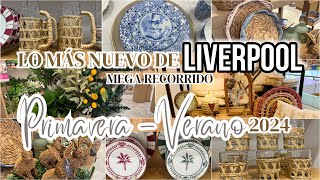 ☀ LO MÁS NUEVO DE LIVERPOOL | LLEGO EL VERANO 2024 Y COLECCIÓN 10 DE MAYO | DECORACION DE VERANO