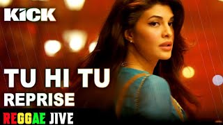 Tu Hi Tu | Kick | Niti Mohan | Salman Khan | Jacqueline  Fernandez | Reggae Remix | 2022