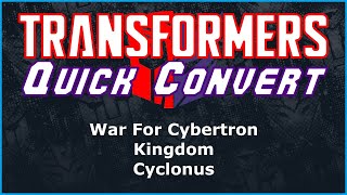 Transformers War For Cybertron Kingdom Voyager Cyclonus | Quick Convert