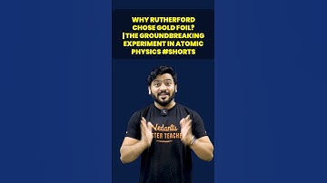 Why Rutherford Chose Gold Foil? 🔍 | The Groundbreaking Experiment in Atomic Physics 🌟#shorts