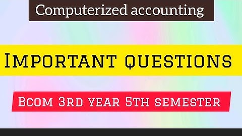 Computerized Accounting Bcom Semester-5 important questions 