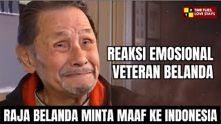 Reaksi Emosional Veteran Belanda | Raja Belanda Minta Maaf Ke Indonesia