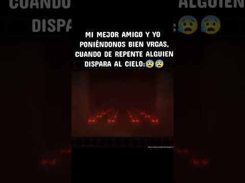 MI MEJOR AMIGO Y YO CUÁNDO OIMOS EL PRIMER B4LAZO AL CIELO 😰😰😰