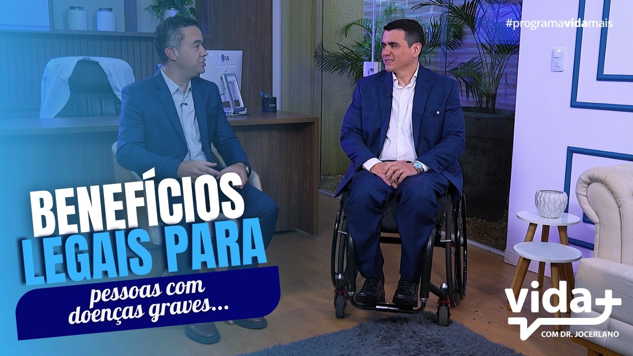 Benefícios legais para pessoas com doenças graves | Adv. Silvino Carneiro | Programa Vida Mais