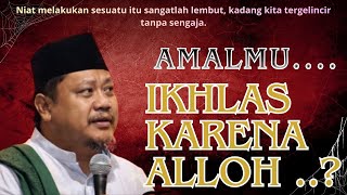 Hikmah 10 Ikhlas Adalah Ruh nya Amal kh imronjamil pengajian tasawuff alhikam ngajigusbaha 