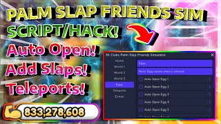 Palm Slap Friends Simulator Script Pastebin 2023 - Auto Open, Add Slaps, Teleports More