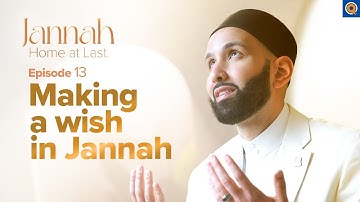 Can You Have ANYTHING You Want in Jannah? | Ep. 13 | #JannahSeries with Dr. Omar Suleiman