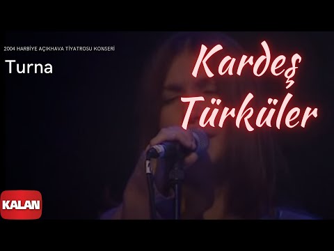 Kardeş Türküler - Turna [ Live Concert © 2004 Kalan Müzik ]