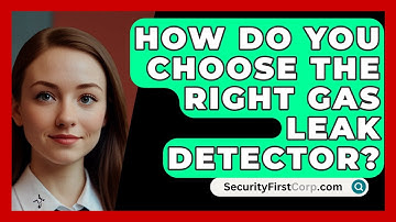 How Do You Choose The Right Gas Leak Detector? - SecurityFirstCorp.com