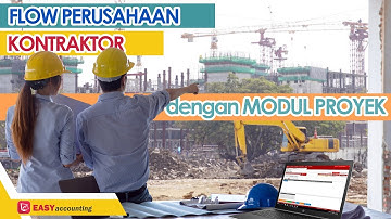 Saingan Software Accurate: Flow Perusahaan Kontraktor dengan Modul Proyek di Software Akuntansi Easy