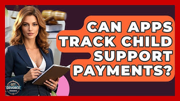 Can Apps Track Child Support Payments? - Get Divorce Answers