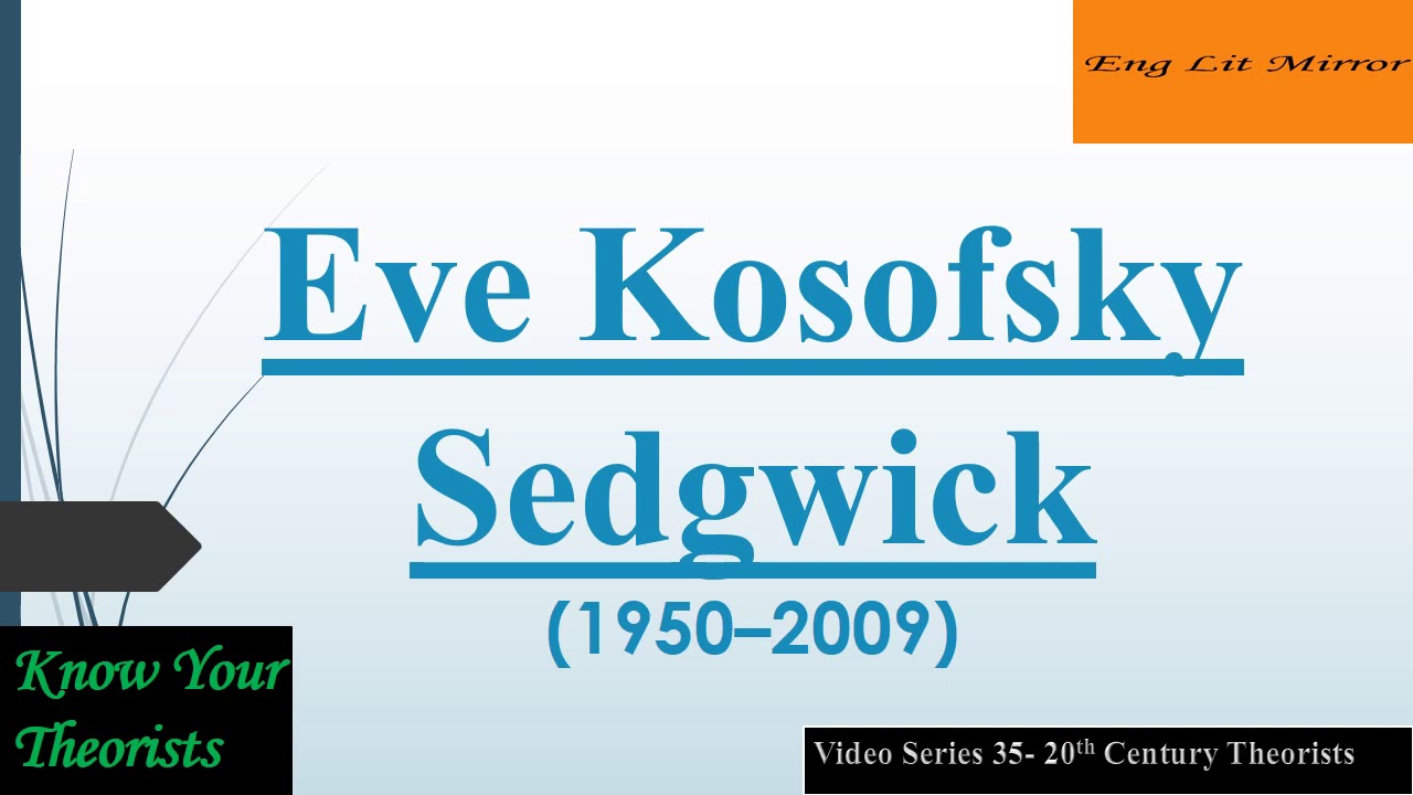 Eve Kosofsky Sedgwick20th Century Theorist Queer Epistemology of the