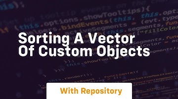 sorting a vector of custom objects