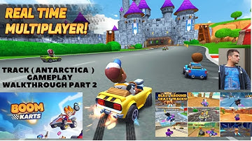 Boom Karts - Gameplay Walkthrough Part 2  Track ( Antarctica  ) Tutorial (iOS, Android)