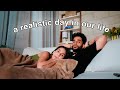 A realistic day in our life  married couple living in la