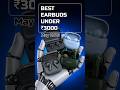 The ONLY Earbuds Under 3000 You Should Buy! 🤫 #shorts #techshorts #may2026 #technews #earbuds #tws 