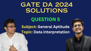 Data interpretation Question in GATE | GATE DA 2024 Q.5 | General Aptitude | Ravindrababu Ravula|Jay