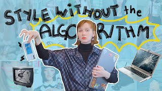 How to Free Your Personal Style from the Algorithm