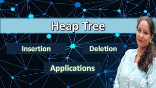 Heap Data Structure | Insert, Delete & Applications