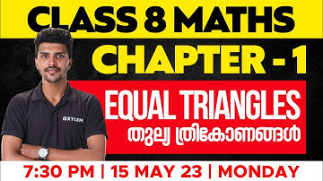 Class 8 Maths - Chapter 1 - Equal Triangles / തുല്യ  ത്രികോണങ്ങൾ | XYLEM CLASS 8