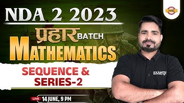 NDA 2 2023 MATHS CLASS | Sequence and series-2 | NDA MATHS QUESTIONS | BY TAHIR SIR